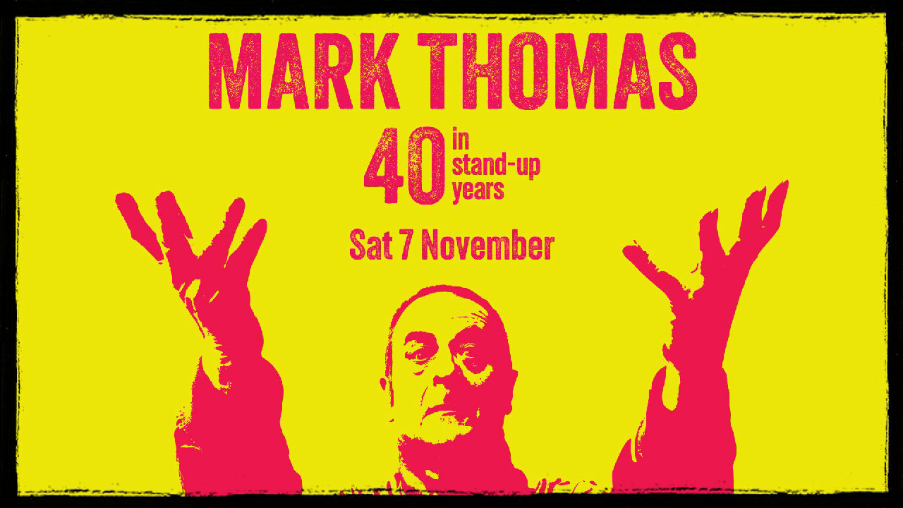 Mark Thomas: 40 in Stand-Up Years (picture: The Old Market)