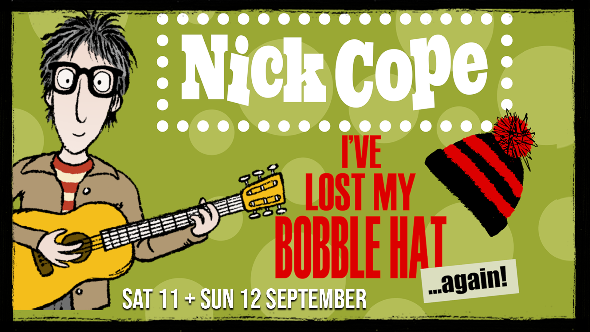 Nick Cope: I’ve Lost My Bobble Hat…Again! (picture: The Old Market)