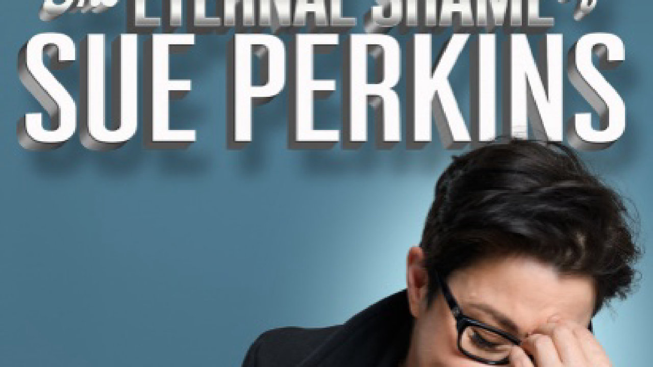 The Eternal Shame of Sue Perkins (picture: Assembly Hall Theatre)